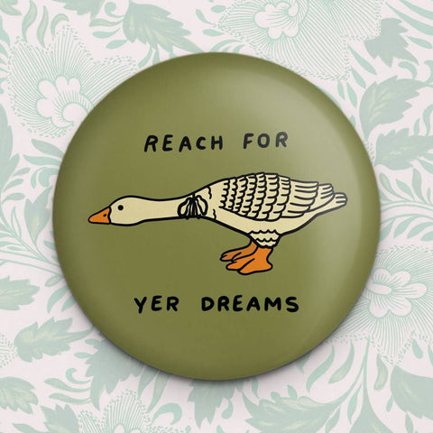 Reach For Yer Dreams Magnet