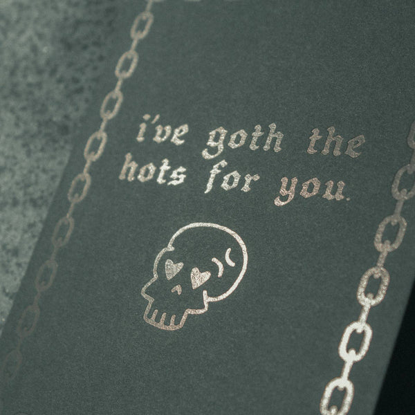 I've Goth the Hots For You Letterpress Greeting Card