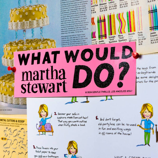 What Would Martha Stewart Do Bumper Sticker