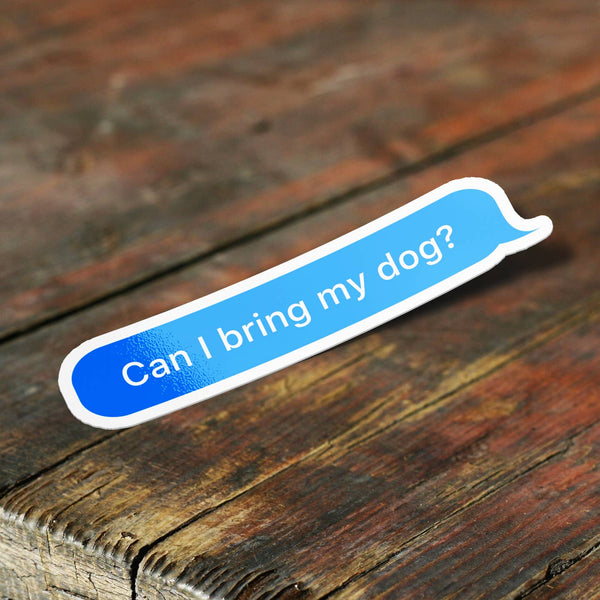 Can I Bring My Dog Sticker