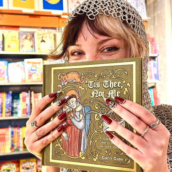 'Tis Thee, Not Me: A Medieval Guide To Bad Dates and Worse Decisions (Signed) Book