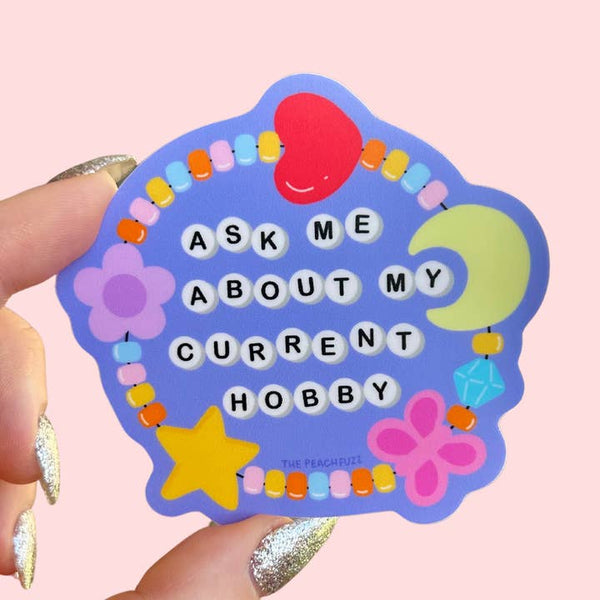 Ask Me About My Current Hobby Sticker