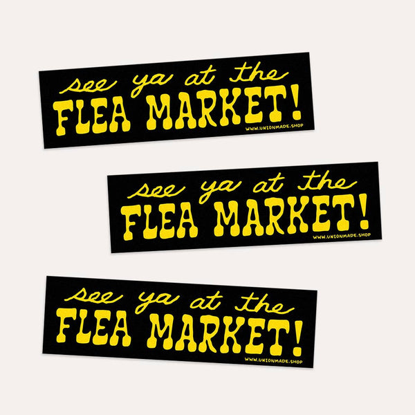 See Ya At the Flea Market! Bumper Sticker