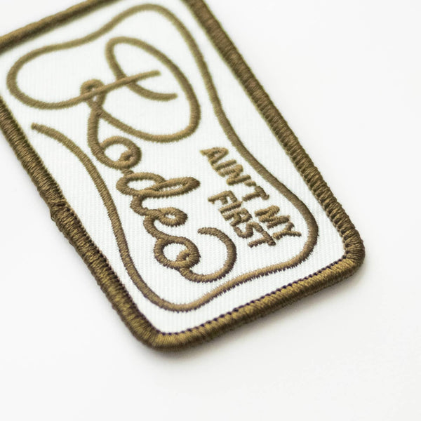 Ain't My First Rodeo Embroidered Iron On Patch