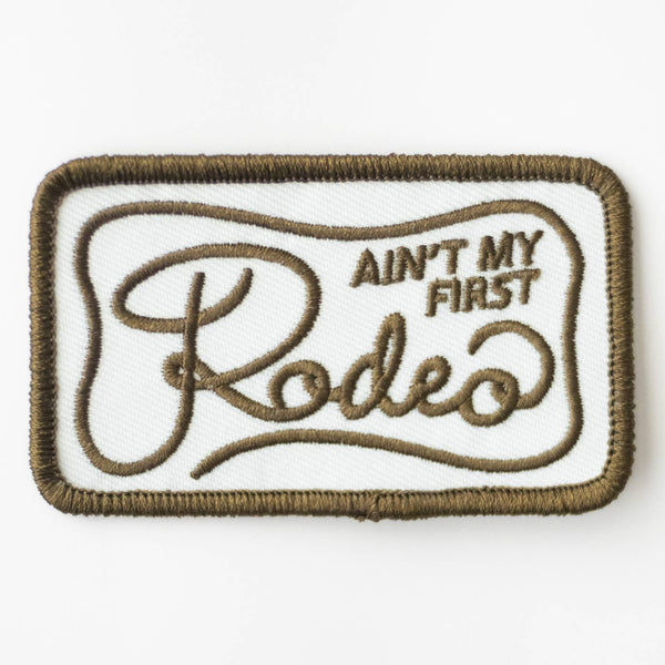 Ain't My First Rodeo Embroidered Iron On Patch