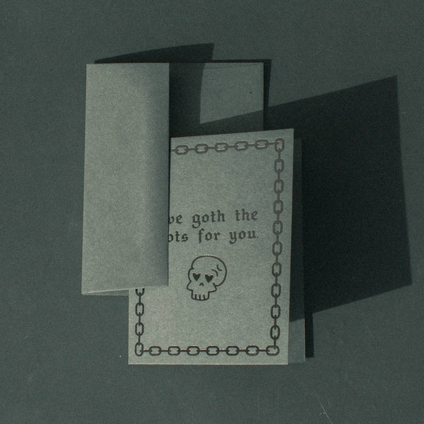 I've Goth the Hots For You Letterpress Greeting Card
