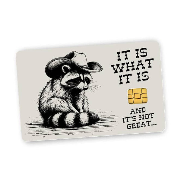 It Is What It Is Credit Card Skin