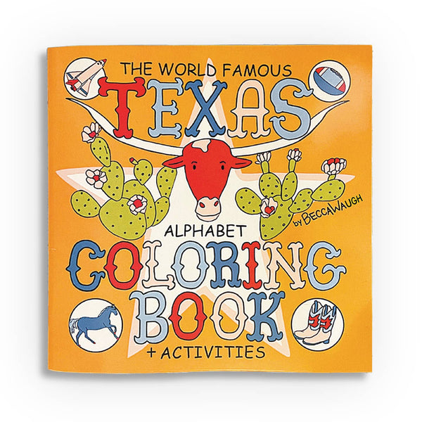 The World Famous Texas Alphabet Coloring Book