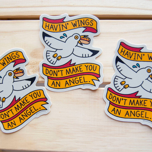 Havin' Wings Don't Make You An Angel - Sticker