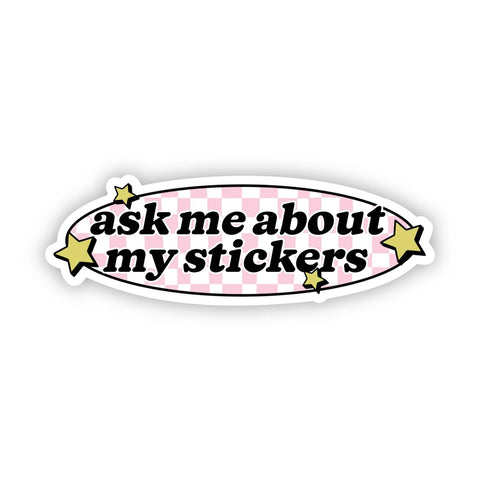 "Ask Me About My Stickers" Cute Text Sticker