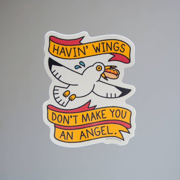 Havin' Wings Don't Make You An Angel - Sticker