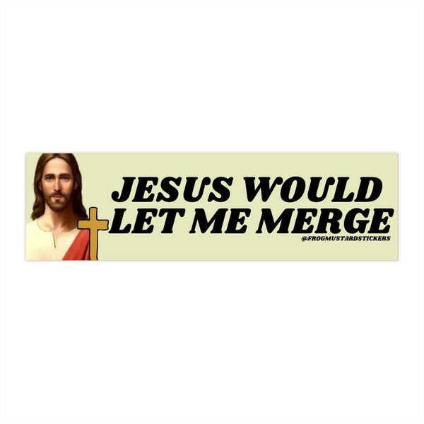 Jesus Would Let Me Merge Bumper Magnet