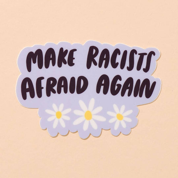 Make Racists Afraid Again
