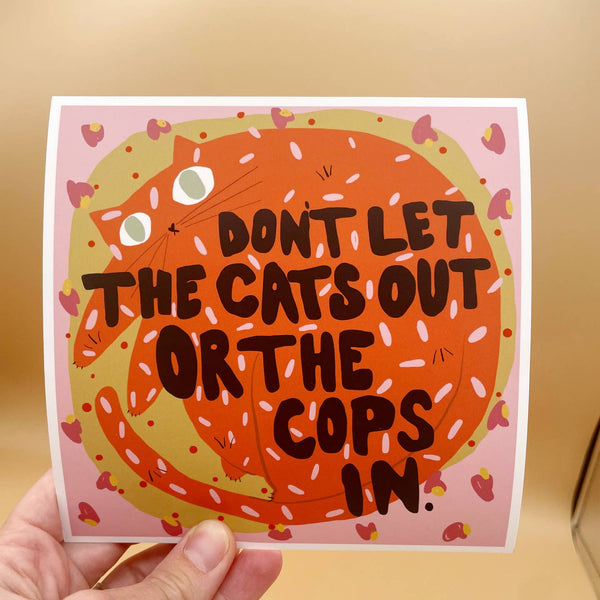 Don't Let the Cats Out or the Cops in Print