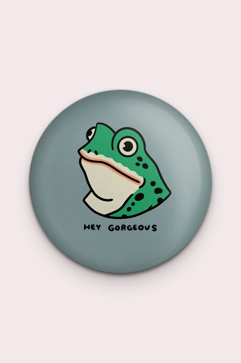 Hey Gorgeous Frog Magnet