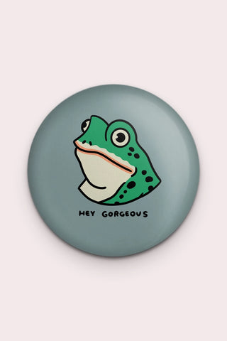 Hey Gorgeous Frog Magnet