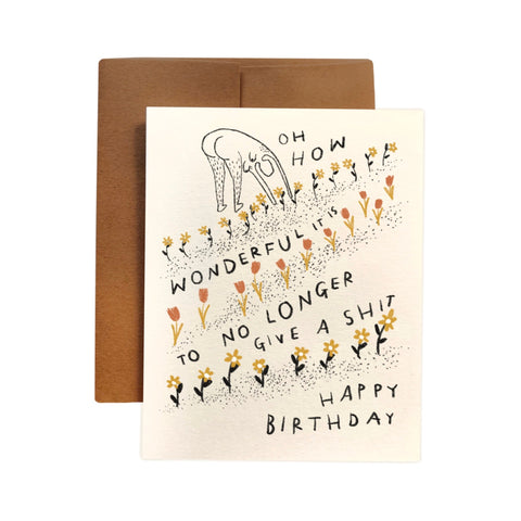 How Wonderful it is to No Longer Give a Shit Birthday Card