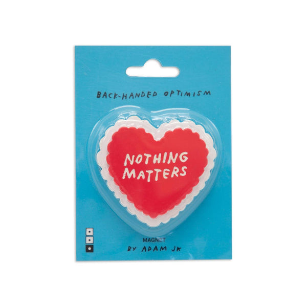 Nothing Matters Magnet X Adam Jk