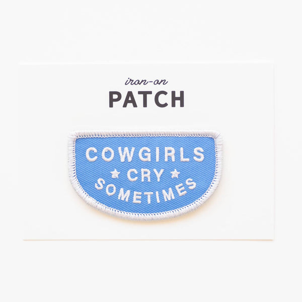 Cowgirls Cry Sometimes Embroidered Iron On Patch