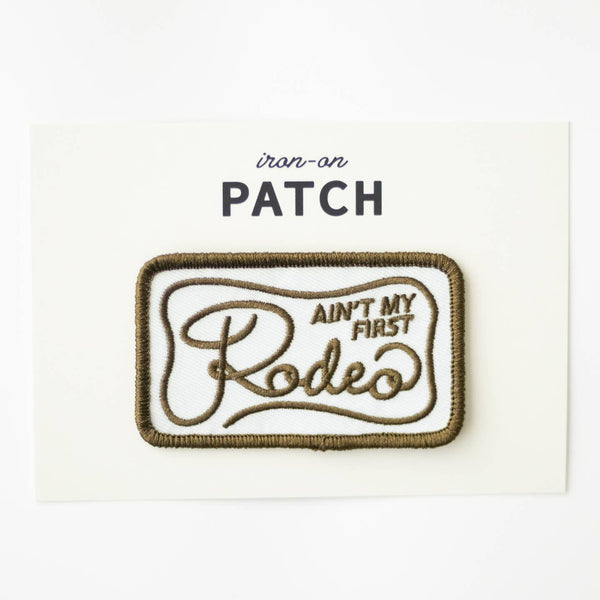Ain't My First Rodeo Embroidered Iron On Patch
