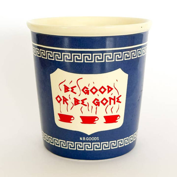 Be Good or Be Gone Morning Coffee Mug