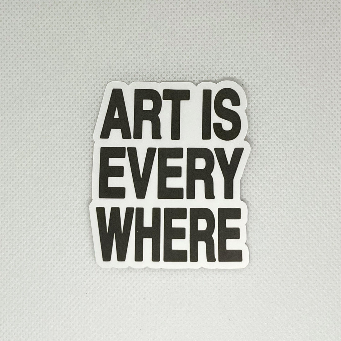 Art is Everywhere Kiss-Cut Waterproof Sticker