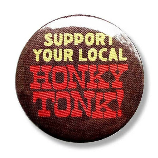 Support Your Local Honky Tonk Button