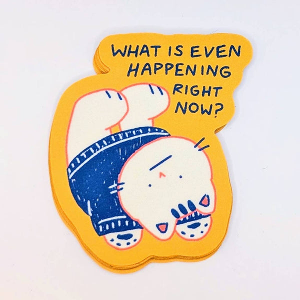 "What Is Even Happening?" Existential Cat Crisis Sticker