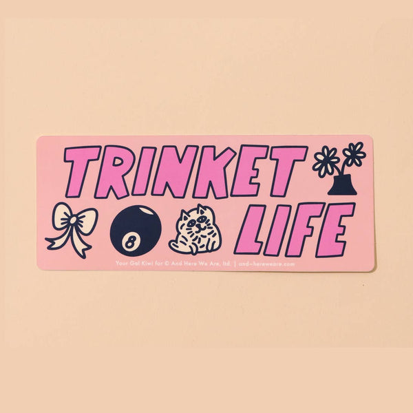 Trinket Life Bumper Sticker